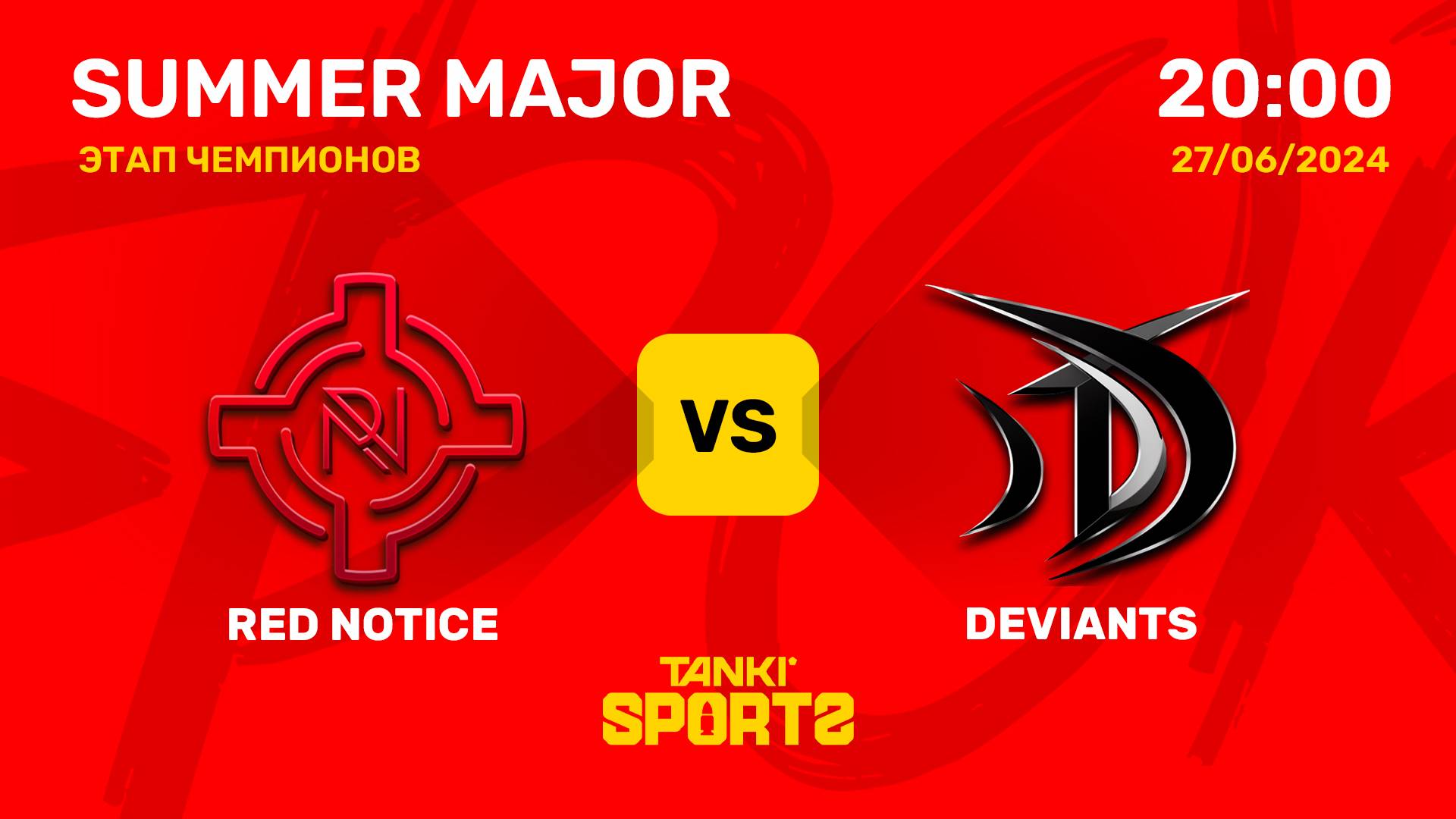RED NOTICE vs DEVIANTS   SUMMER MAJOR 2024   27.06.2024