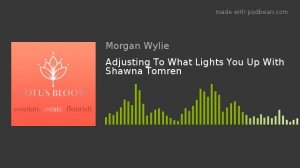 Ep 15 Adjusting To What Lights You Up With Photographer Shawna Tomren