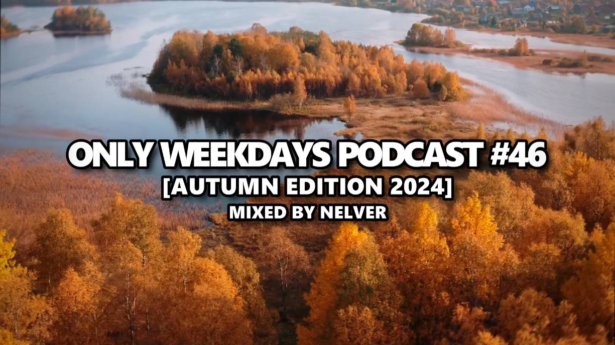 ONLY WEEKDAYS PODCAST #46 (AUTUMN EDITION 2024) [Mixed by Nelver] Drum & Bass