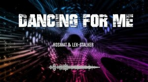 KosMat & Lex-Stalker - Dancing For me