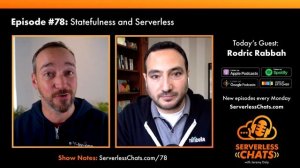 Episode #78: Statefulness and Serverless with Rodric Rabbah