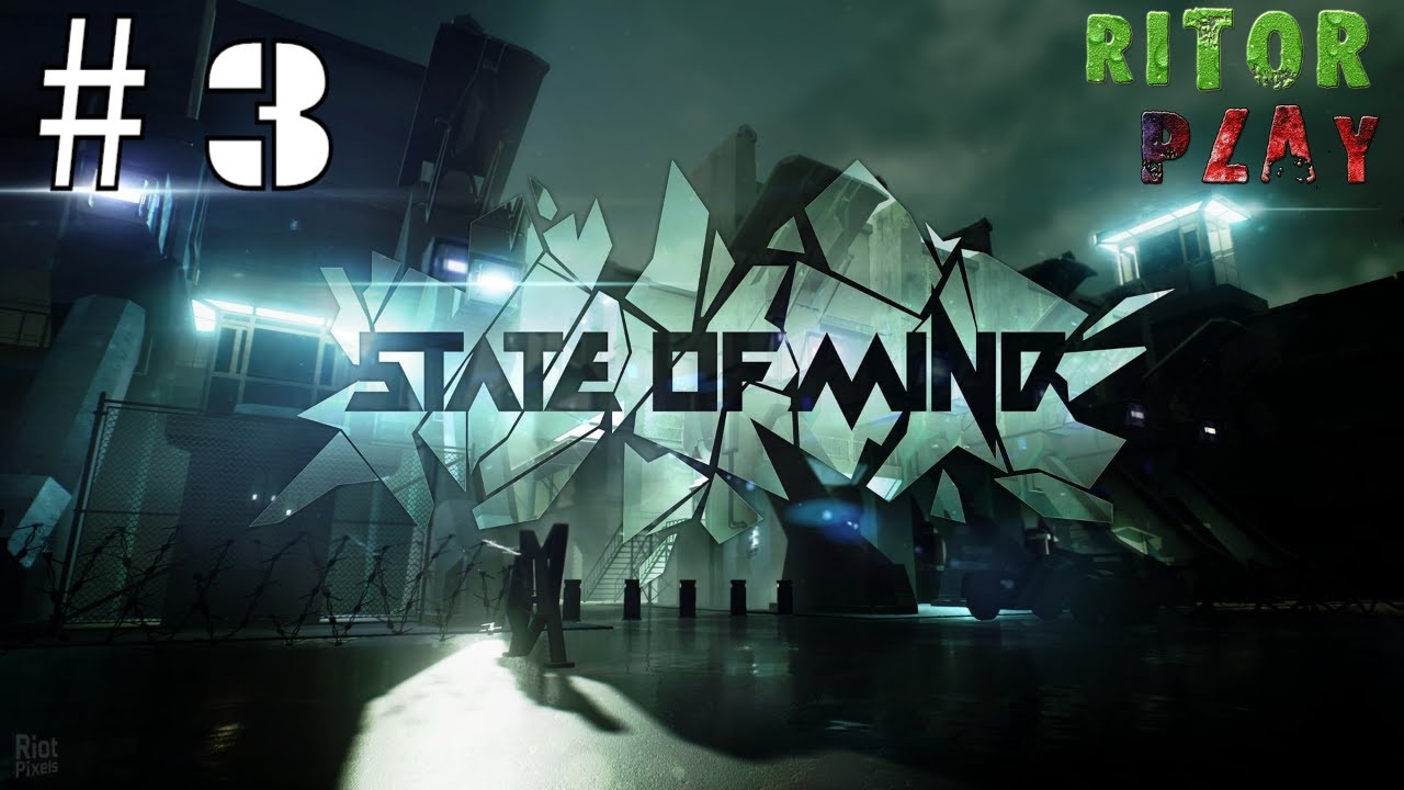 State of Mind Прохождение на русском Часть 3 #RitorPlay