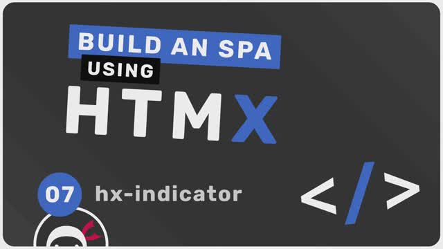 Build an ＂SPA＂ with HTMX #7 - Making a Loader with hx-indicator