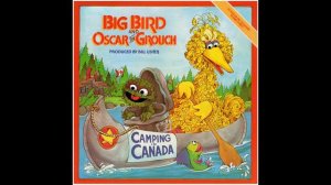 Big Bird And Oscar The Grouch - Camping in Canada (Side 1)