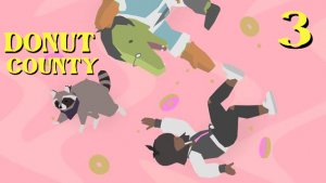 Donut County (3) Фейерверки детям не игрушка