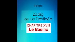 Zadig, Voltaire - Chapitre 18:  LE BASILIC.