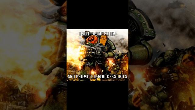 Promethium and Promethium Accessories - Warhammer 40k meme dub