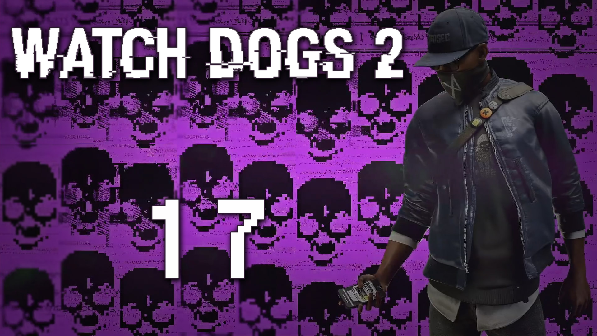 Watch Dogs 2 - Прохождение игры на русском [#17] Сюжет | PC (2016 г.)