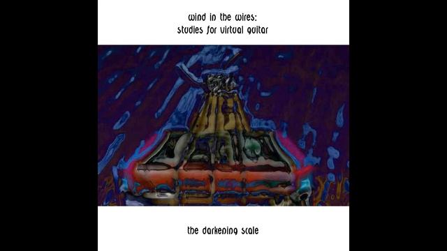 The Darkening Scale - Wind In The Wires смотреть онлайн