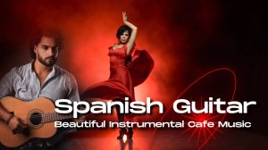 Spanish Guitar: Relaxing Spanish Guitar Music - Beautiful Instrumental Cafe Music #SpanishGuitar 🎵