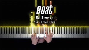 Ed Sheeran - Boat - Piano Cover by Pianella Piano