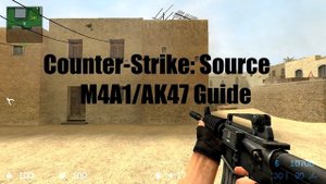 Counter Strike: Source M4A1 and AK47 Weapon Guide