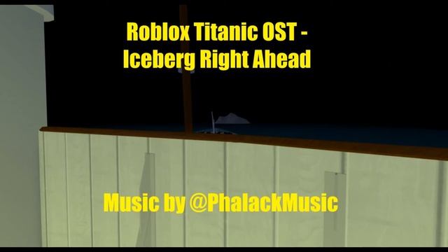 Roblox Titanic OST Iceberg Right Ahead смотреть онлайн