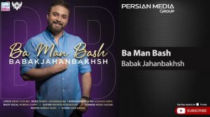 Babak Jahanbakhsh - Ba Man Bash ( بابک جهانبخش - با من باش )