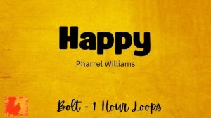 Happy - Pharrell Williams - 1 Hour - Lyrics