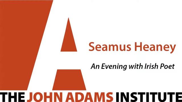 Seamus Heaney on An Evening with Irish Poet - The John Adams Institute смотреть онлайн