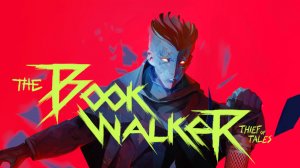 Посидим-поиграем в The Bookwalker: Thief of Tales #1 - Что таят в себе книги?