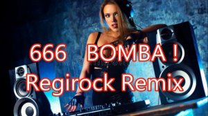 666 Bomba ! (Regirock Remix)