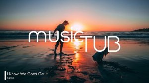 I Know We Gotta Get It - Ramin [2000s Rock Music].mp4