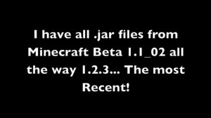 Minecraft: All .jars from Beta 1.0_02 to 1.2.3 - All of Beta!