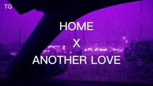 Home X Another Love