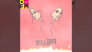 Olivia O'Brien — Hate u, love u (Ayur Tsyrenov DFM remix)