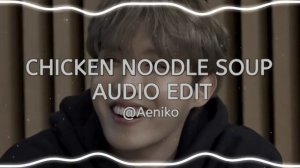 Chicken Noodle Soup - Edit Audio