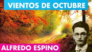 VIENTOS DE OCTUBRE ALFREDO ESPINO ?? | Vientos de Octubre Poema de Alfredo Espino ?️ | Valentina