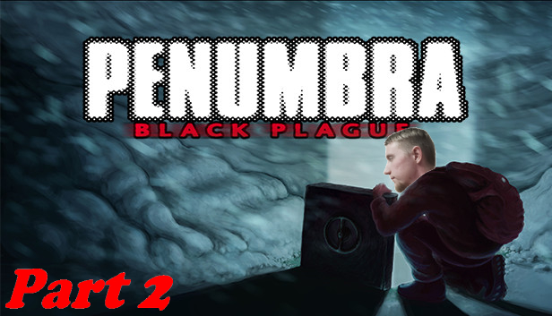 Penumbra: Black Plague | часть 2 | хоррор | смерть опарыша | 21+