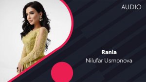 Nilufar Usmonova - Rania | Нилуфар Усмонова - Раниа (AUDIO)