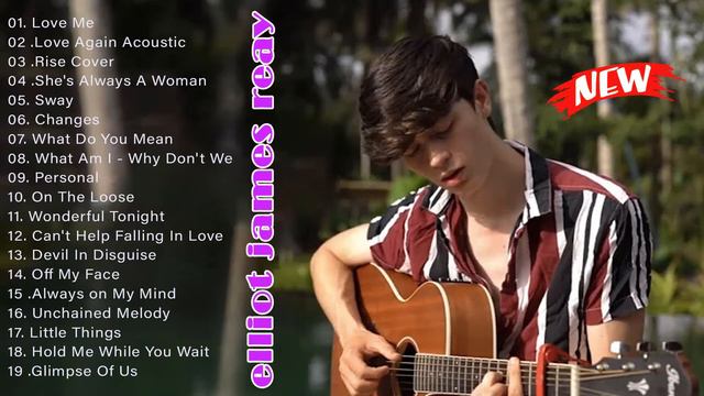 elliot james reay  Greatest Hits 2023  The  Best Songs-elliot james reay