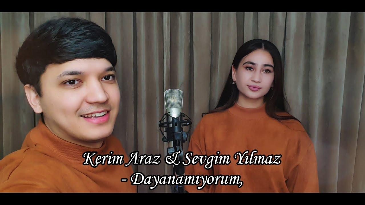 ? Akmal & Guljahon - DAYANAMIYORUM | KERIM ARAZ & SEVGIM YILMAZ - DAYANAMIYORUM (2023)