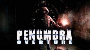 Penumbra: Overture Прохождение #1 Молоточек и собачки