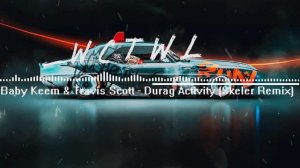 Baby Keem & Travis Scott   Durag Activity Skeler Remix