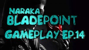 NARAKA BLADEPOINT GAMEPLAY EP.14 SII