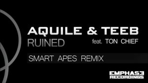 EMPHASE024 - Aquile & TeeB feat. Ton Chief - Ruined (Smart Apes Remix)