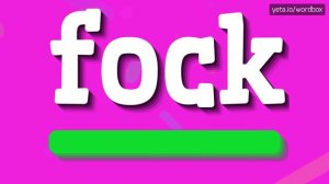 FOCK - HOW TO SAY FOCK?