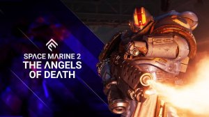 Warhammer 40,000 Space Marine 2 - The Angels Of Death