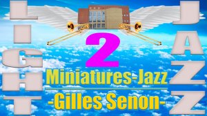 Джазовые миниатюры - Gilles Senon - Miniatures Jazz 2