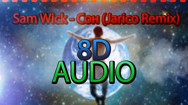 8D Sam_Wick_-_Сон__Jarico_Remix_ смотреть онлайн