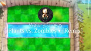 Watery Graves • Plants Vs  Zombies Remix