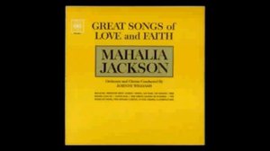 Mahalia Jackson - I've Done My Work