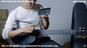 TRÊN TAY ENYA NEXG 2N DELUXE BLACK (2024) / CÂY ĐÀN CÔNG NGHỆ ĐỈNH CAO NHẤT?