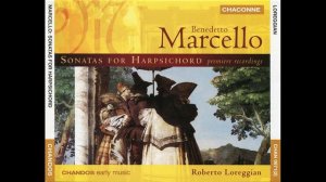 Benedetto Marcello - Sonatas for Harpsichord, Roberto Loreggian (CD2)