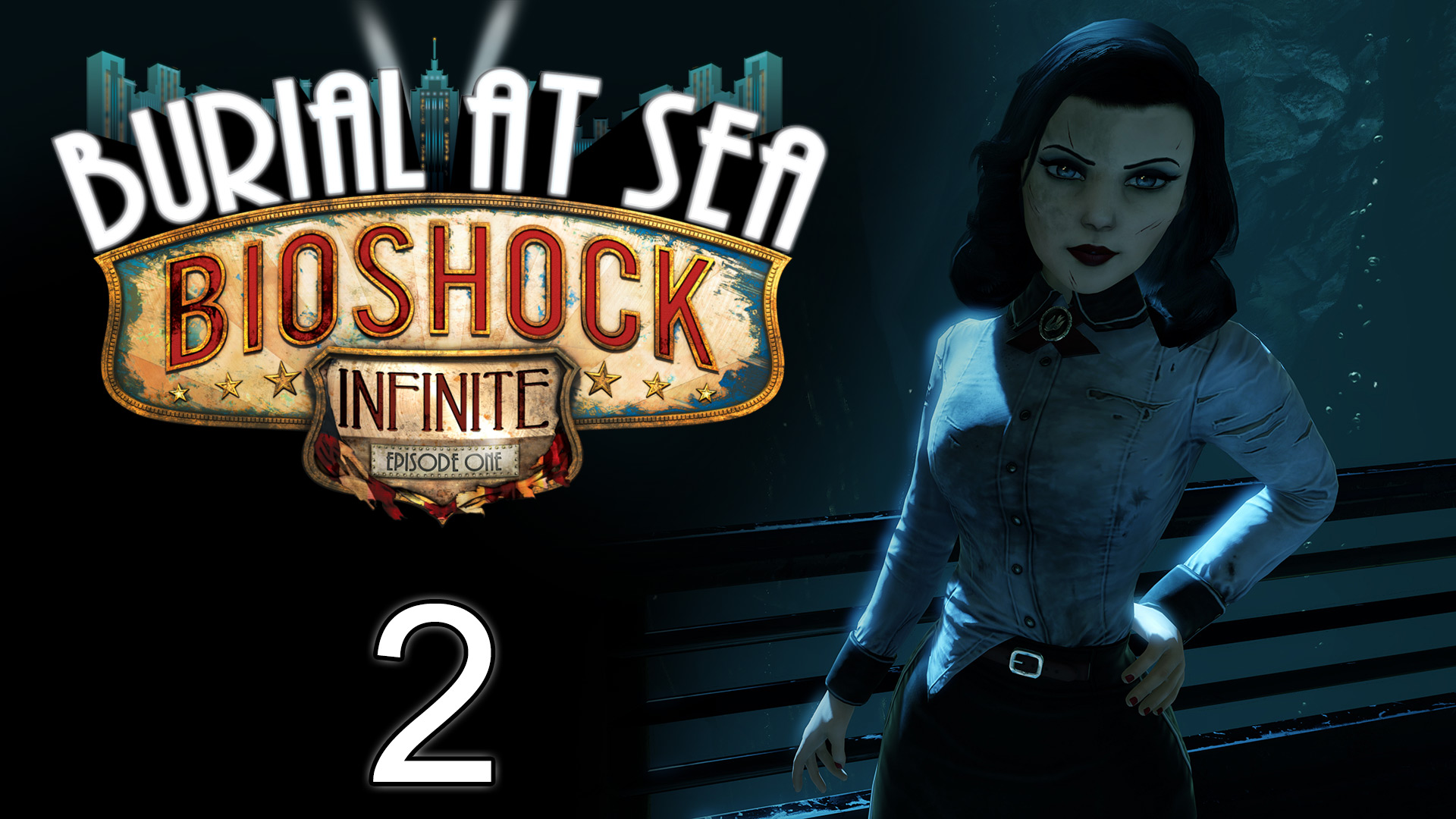 Прохождение игры 5 эпизод. Биошок Инфинити Burial at Sea Episode 2. Burial at Sea игра. Bioshock Infinite морской эпизод. Bioshock Infinite: Burial at Sea Episode two.