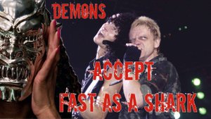 Accept - Fast As A Shark/Demons