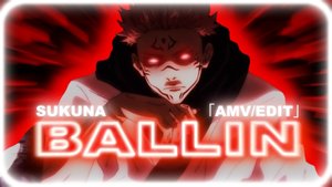 SUKUNA - Ballin (feat. TAOG)「AMV/EDIT」4K
