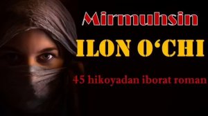 Mirmuhsin. Ilon o'chi. 1-qism