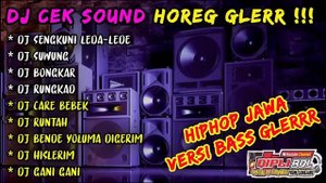 DJ CEK SOUND HOREG GLERR FULL ALBUM - DJ HOREG SENGKUNI LEDA LEDE (CINTAMU SEPAHIT TOPI MIRING) GLE