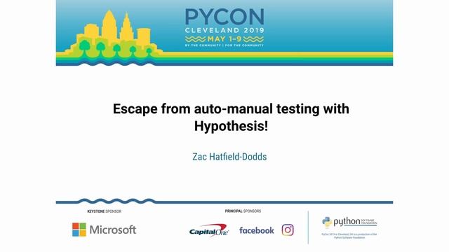 Zac Hatfield-Dodds - Escape from auto-manual testing with Hypothesis! - PyCon 2019 смотреть онлайн